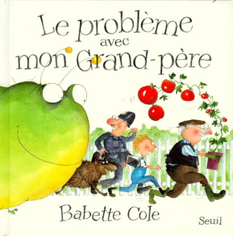 Babette Cole - Le Problème avec mon grand-père.