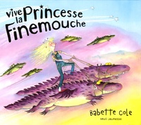 Babette Cole - Vive la princesse Finemouche.