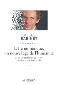 L'ère numérique, un nouvel âge de l'humanité