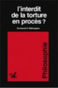 L'interdit de la torture en procés
