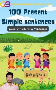  Babji Shaik - 100 Present Simple Sentences: 100 Present Simple Sentences Made Easy - Tense, #1.