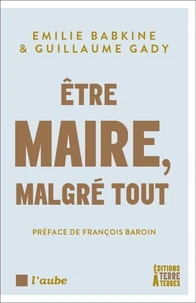 Être maire, malgré tout