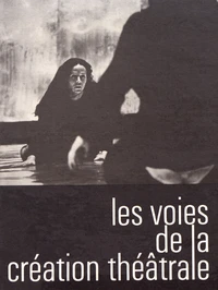 Les voies de la création théâtrale