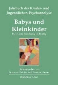 Babys und Kleinkinder - Praxis und Forschung im Dialog.