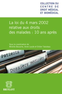 La loi du 4 mars 2002 relative aux droits des malades : 10 ans après