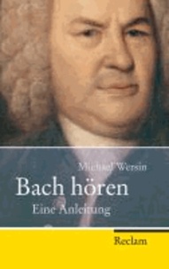 Bach hören - Eine Anleitung.