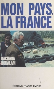 Bachaga Boualam - Mon pays, la France !.