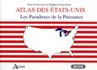 Atlas Des Etats-Unis. Les Paradoxes De La Puissance