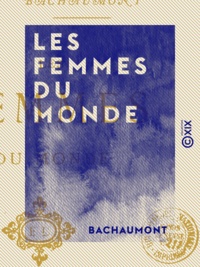  Bachaumont - Les Femmes du monde.