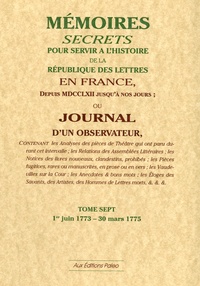  Bachaumont et Mathieu-François Pidansat de Mairobert - Mémoires secrets ou Journal d'un observateur - Tome 7 (1773-1775).