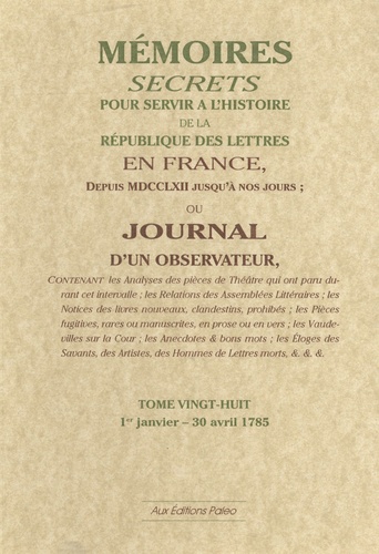  Bachaumont et François Mouffle d'Angerville - Mémoires secrets ou Journal d'un observateur - Tome 28.