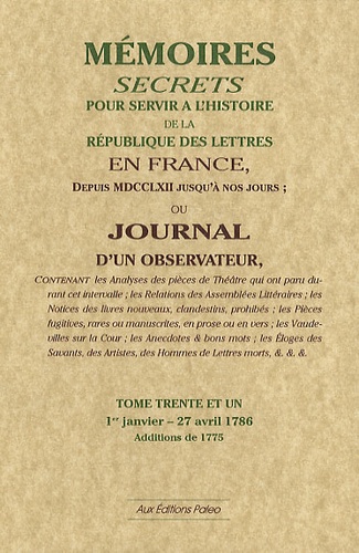  Bachaumont et François Mouffle d'Angerville - Mémoires secrets ou Journal d'un observateur - Tome 31, 1er janvier-27 avril 1786.