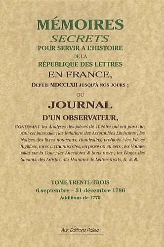  Bachaumont et François Mouffle d'Angerville - Mémoires secrets ou Journal d'un observateur - Tome 33, 6 septembre-31 décembre 1786.