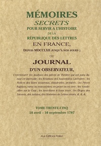  Bachaumont et François Mouffle d'Angerville - Mémoires secrets ou Journal d'un observateur - Tome 35, 18 avril-10 septembre 1787.