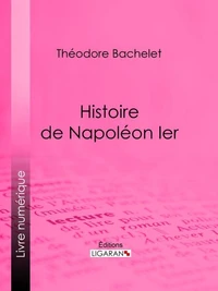 Histoire de Napoléon Ier