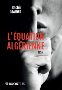 Bachir Djaider - L'équation algérienne.