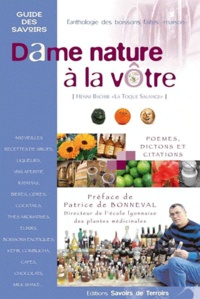 Dame nature à la vôtre - Lanthologie des boissons faites maison : 250 vieilles recettes de sirops, liqueurs, vins apéritifs....pdf