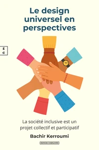 Le design universel en perspectives : la socia ta  inclusive est un projet collectif et participatif
