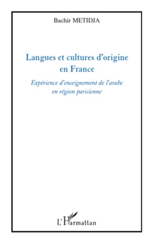 Bachir Metidja - Langues et cultures d'origine en France - Expérience d'enseignement de l'arabe en région parisienne.