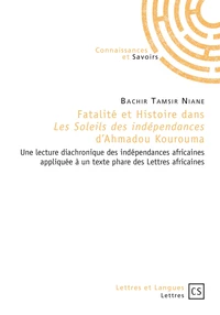 Fatalité et histoire dans Les Soleils des indépendances d'Ahmadou Kourouma