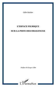 L'ESPACE FILMIQUE : SUR LA PISTE DES DILIGENCES