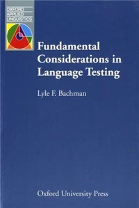 Fundamental Considerations in Language Testing