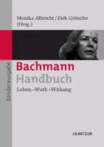 Bachmann-Handbuch - Leben - Werk - Wirkung. Ungekürzte Sonderausgabe.