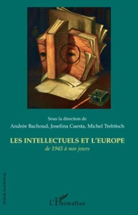 Les intellectuels et l'Europe, de 1945 à nos jours