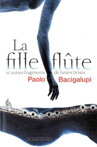 La Fille-Flûte et autres fragments de futurs brisés