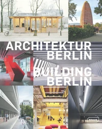 Building Berlin - The Latest Architecture in and Out of the Capital