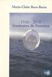 1936-2010, Itinéraires de femmes