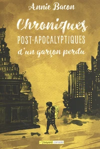 Chroniques post-apocalyptiques d'un garcon perdu