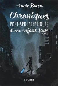Chroniques post-apocalyptiques d'une enfant sage