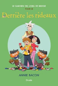 Le gardien des soirs de bridge Tome III — Derrière les rideaux