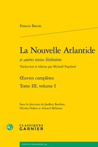 La Nouvelle Atlantide et autres textes littéraires, Oeuvres complètes