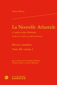 La Nouvelle Atlantide et autres textes, Oeuvres complètes