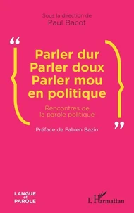 Parler dur Parler doux Parler mou en politique