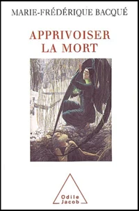 Apprivoiser la mort