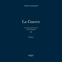 La Guerre de la terre et des hommes - Tome 3 La Guerre