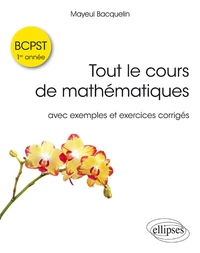 Tout le cours de mathématiques BCPST 1re année