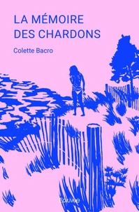 LA MÉMOIRE DES CHARDONS
