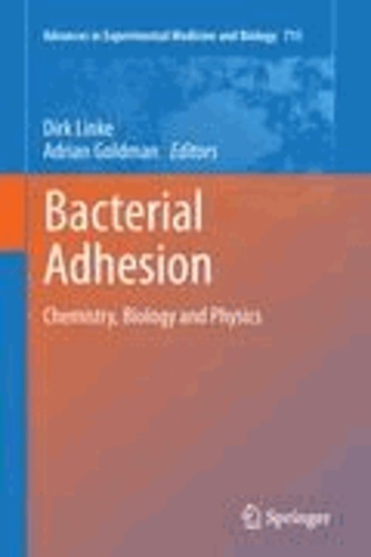 Dirk Linke - Bacterial Adhesion - Chemistry, Biology and Physics.