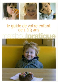 Le guide de votre enfant de 1 à 3 ans