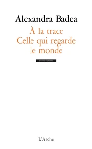 A la trace ; Celle qui regarde le monde
