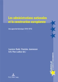 Les administrations nationales et la construction européenne : une approche historique 1920-1975