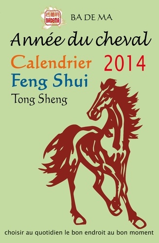 Calendrier Feng Shui 2014 - L'année du Cheval