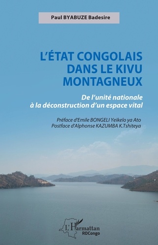 L'État congolais dans le Kivu montagneux. De l'unité nationale à la déconstruction d'un espace vital