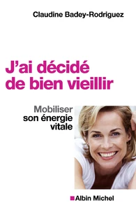 J'ai décidé de bien vieillir