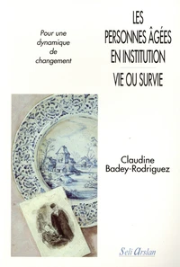 Les personnes âgées en institution : vie ou survie