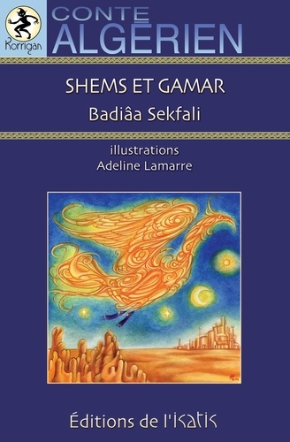Badiâa Sekfali - Shems et gamar. conte algerien.